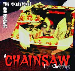 Zombina and The Skeletones : A Chainsaw for Christmas